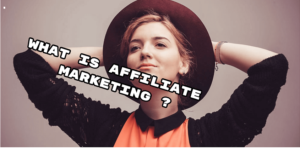 What is Affiliate Marketing